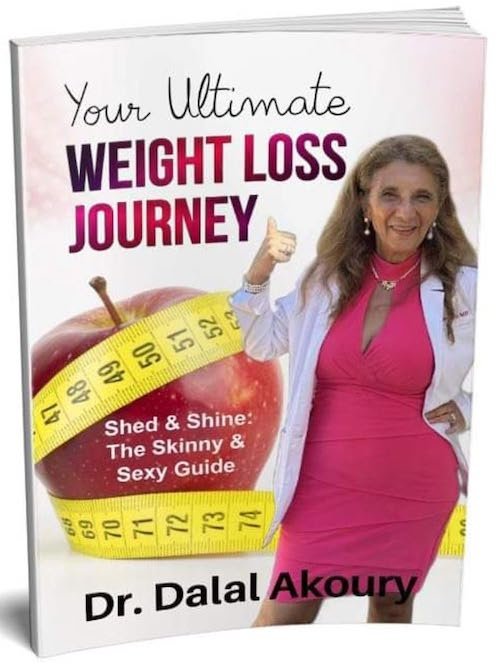 YOUR ULTIMATE WEIGHT LOSS JOURNEY: Shed & Shine: The Skinny & Sexy Guide - by Dr. Dalal Akoury